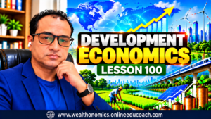 Development Economics Lesson 100
