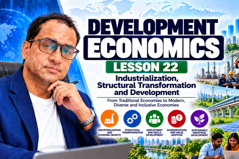 Certainly. Here is Lesson 22: Informal Sector and Development, continuing the course in the same human-written, expert professor style, with eight detailed running passages and a website-ready academic structure.